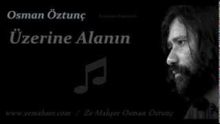 Üzerine Alanın Osman Öztunç [upl. by Edia]