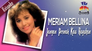 Meriam Bellina  Jangan Pernah Kau Ragukan [upl. by Mowbray492]