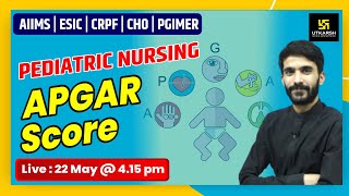 AIIMS  ESIC  CRPF  CHO  PGIMER  Apgar Score  Pediatric Nursing By Raju Sir [upl. by Eissak133]