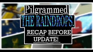 Pilgrammed  Raindrops Update Recap and HOW to PREPARE [upl. by Antin]