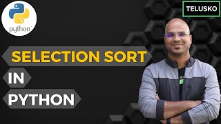 71 Python Tutorial for Beginners  Selection Sort using Python [upl. by Marta755]