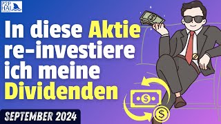 In diese Aktie reinvestiere ich meine Dividenden September 2024 [upl. by Atsiuqal526]