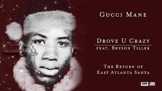 Gucci Mane feat Bryson Tiller  Drove U Crazy 2016 [upl. by Kristine]