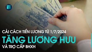 Cải cách tiền lương từ 2024 Tăng lương hưu và trợ cấp BHXH người lao động có đỡ khó khăn  VTC1 [upl. by Yuji16]