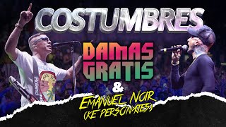 DAMAS GRATIS amp EMANUEL NOIR KE PERSONAJES  COSTUMBRES [upl. by Ettari82]