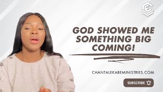 God Showed Me Something BIG Coming  You’re Seeing This Video For A Reason  Chantal Ekabe [upl. by Asirehc558]