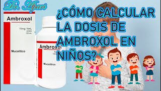 Cómo calcular la dosis de Ambroxol en niños 🧑🏻👧🏻👦🏻🧒🏻 [upl. by Nyllij]