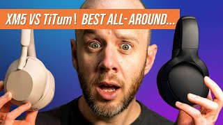 Sony XM5 vs TiTum Headphones  The BEST Headphones [upl. by Eisiam]