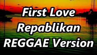 First Love  Repablikan ft DJ John Paul REGGAE [upl. by Aurelie]