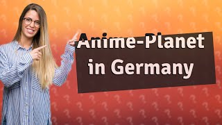 Is AnimePlanet legal in Germany [upl. by Jecon]