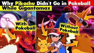 WTF Why Ash Pikachu Didnt Go in Pokeball While Gigantamax 😲⚡ [upl. by Oiled989]