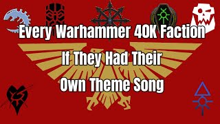 Every Warhammer 40K Faction If They Had Their Own Theme Song Remastered [upl. by Lashondra]