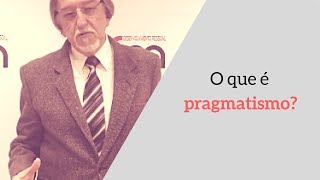 O que é pragmatismo Por que é importante para o desenvolvimento pessoal [upl. by Aned]