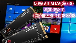 NOVA ATUALIZAÇÃO DO WINDOWS 11 CORRIGE BUG DO SSD [upl. by Pennebaker]