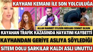 SEDA SAYAN KAYAHAN KEMANI Ä°LE Ä°ÅžTE BÃ–YLE SON YOLCULUÄžA UÄžURLANDI GENÃ‡ YAÅžTA HAYATINI KAYBETTÄ° ASLI [upl. by Rebak534]