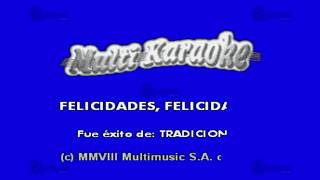 MULTIKARAOKE  Felicidades Felicidades [upl. by Laveen793]