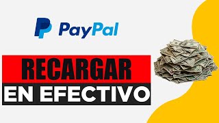 Como Recargar Saldo en Paypal en Efectivo 2024  Añadir dinero a PayPal [upl. by Alliehs]