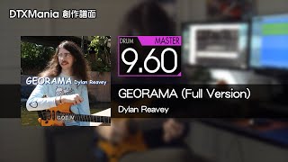 【DTXMania】GEORAMA Full Version  Dylan Reavey【Drum】 [upl. by Rayford323]