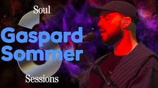 GASPARD SOMMER  SOUL SESSIONS [upl. by Tearle]