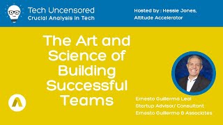 Tech Uncensored The Art and Science of Building Successful Teams [upl. by Nna]