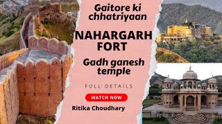 Nahargarh fort  Gaitor ki chhatriyaan  Gadh ganesh temple  full information Jaipur visiting place [upl. by Ule638]