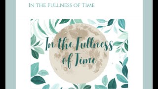 In the Fullness of Time [upl. by Merrili]