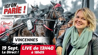 ICI on PARIE  Vincennes Quinté et pronostics en live de lhippodrome Jeudi 19 Septembre 2024 [upl. by Eisyak]