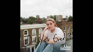 Áine Deane  Did You Ever OFFICIAL AUDIO [upl. by Yaron]