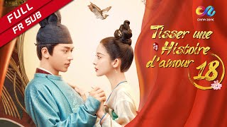 【VOSTFR】 《Tisser une Histoire damour》 EP18 Coulee Nazha  Timmy Xu 风起霓裳 [upl. by Oberon]