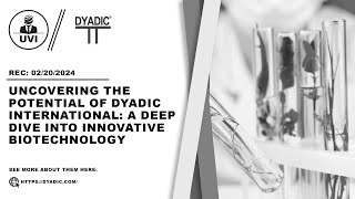 Uncovering the Potential of Dyadic International A Deep Dive into Innovative Biotechnology  UVI [upl. by Arramat]