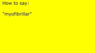 How to pronounce myofibrillar [upl. by Nicolis]