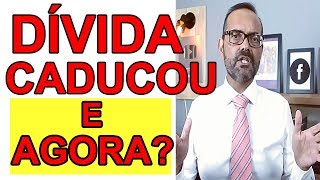 DÍVIDA CADUCOU PRESCREVEU E AGORA O QUE ACONTECE QUAIS SÃO OS MEUS DIREITOS [upl. by Foy]