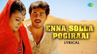 Enna Solla Pogirai  Lyrical  Kandukondain Kandukondain  Ajith Kumar Tabu  AR Rahman [upl. by Kalfas]