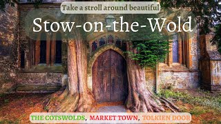 StowontheWold Tolkien Door A Walk Around this Old Cotswold Market Town [upl. by Kirchner]