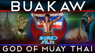 BUAKAW  God of Muay Thai Original Career Documentary [upl. by Attalanta]