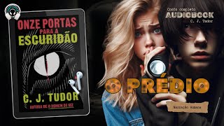 Onze portas para a escuridão  O prédio  Audiobook  Audiolivro  Narração humana [upl. by Ycak]