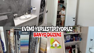 EV YERLEŞTİRME VLOG 🏡 BANYO DÜZENLEME  FON PERDE SEÇMEYE GİTTİK 🔸 [upl. by Hesta]