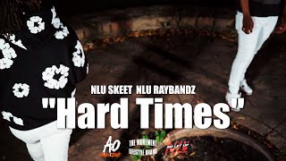 NLU Skeet x NLU Ray Bandz  Hard Times Official Video [upl. by Stelle486]