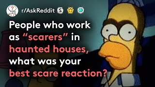 Haunted House Scarers Share Their Funniest Scare Reactions rAskReddit [upl. by Naimerej225]