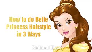 Belle Disney Princess Hair Tutorial in 3 ways [upl. by Atiuqan]