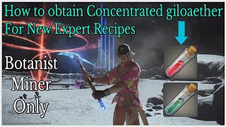 How to obtain concentrated giloaether for botanist And Miner [upl. by Ailehpo]