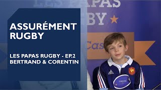 GMF Assurément Rugby  Les Papas Rugby  Ep2  Bertrand amp Corentin  Websérie [upl. by Luing894]