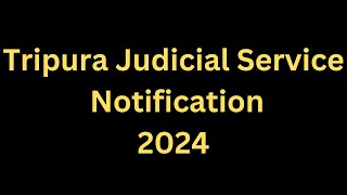 Tripura Judicial Service Notification For recruitment in GradeIII of Tripura Judicial Service [upl. by Ilesara]