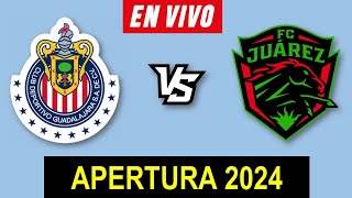 CHIVAS VS JUAREZ EN VIVO 🔴 APERTURA 2024 JORNADA 6 LIGA MX ▶️ HORARIO Y DONDE VER EN VIVO [upl. by Raymonds997]