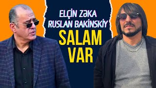 Ruslan Bakinskiy amp Elçin Zəka  Salam Var 2024 [upl. by Elvah866]