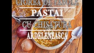 Ciorba de fasole pastai cu chisatura ardeleneasca  Bucataria lui Radu [upl. by Hintze438]