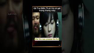 Review Film Gã Trai Biến Thái Và cô gái trong thang máy [upl. by Munt835]