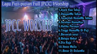 Lagu Rohani JPCC WORSHIP FULL  Pujipujian [upl. by Hodge]