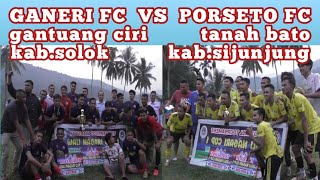 GANERI FC VS PORSETO FC quotFINAL WALI NAGARI CUP 1 GANTUANG CIRI [upl. by Nali]