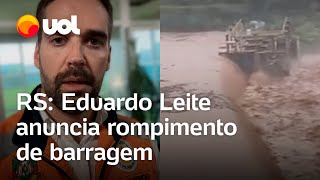 Inundação no Rio Grande do Sul Barragem 14 de julho rompe com chuvas há áreas evacuadas diz Leite [upl. by Anaile20]